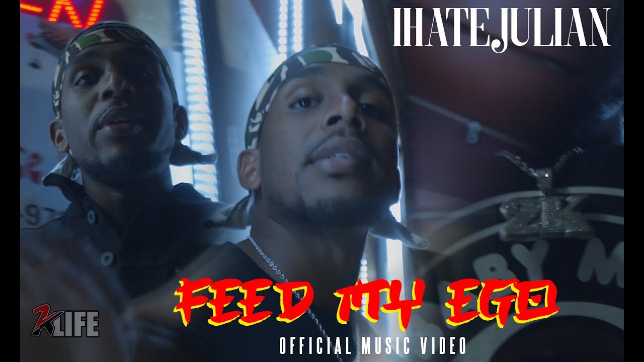IHATEJULIAN - FEED MY EGO FREESTYLE (OFFICIAL MUSIC VIDEO)