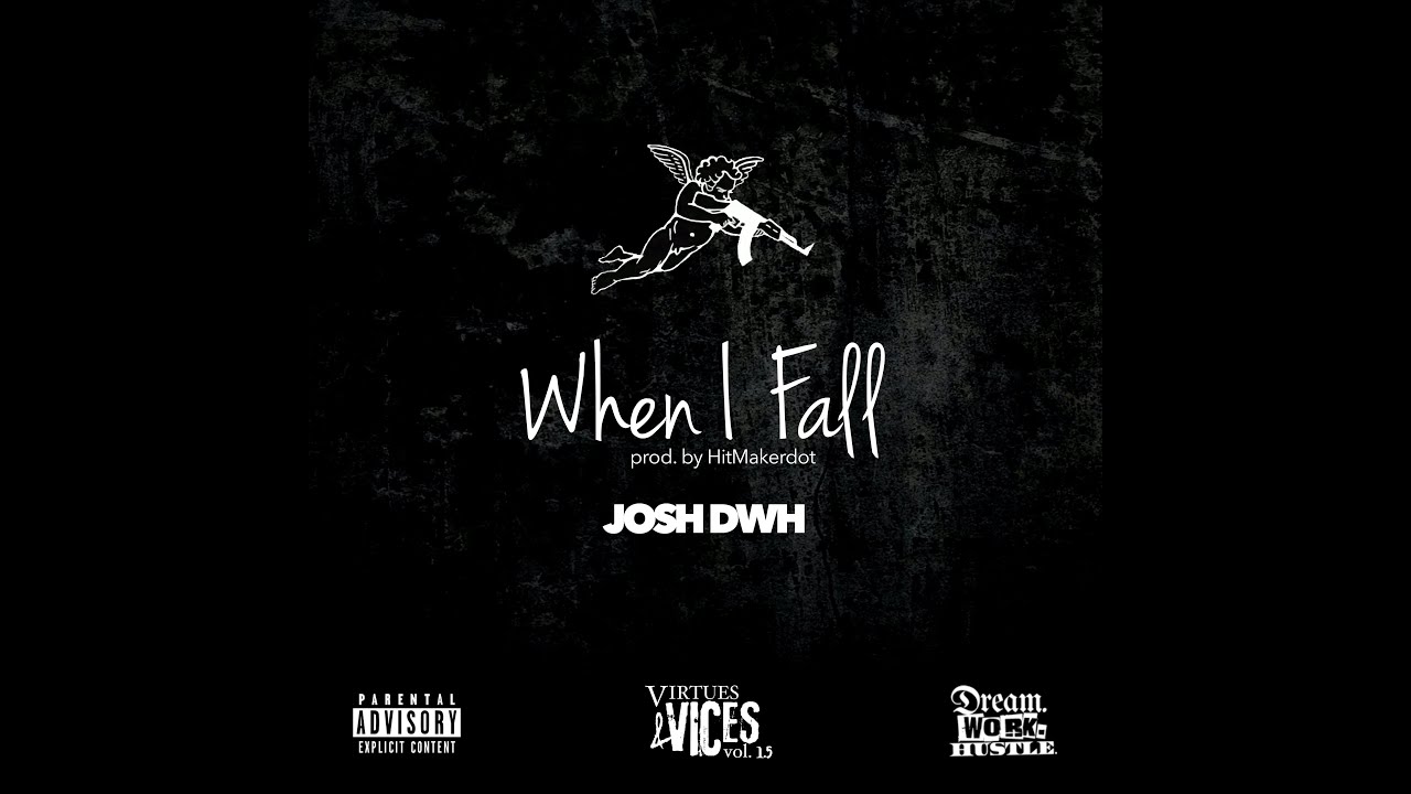 Josh DWH - When I Fall (Prod. by HitMakerDot) [Official Audio]