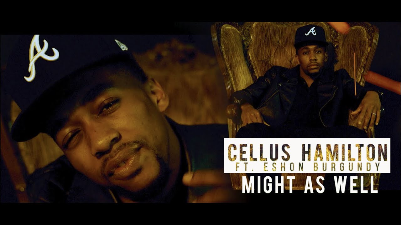 Cellus Hamilton - Might As Well (feat. Eshon Burgundy)