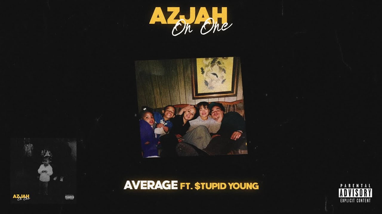 Azjah, $tupid Young & Steelz - AVERAGE (Audio)