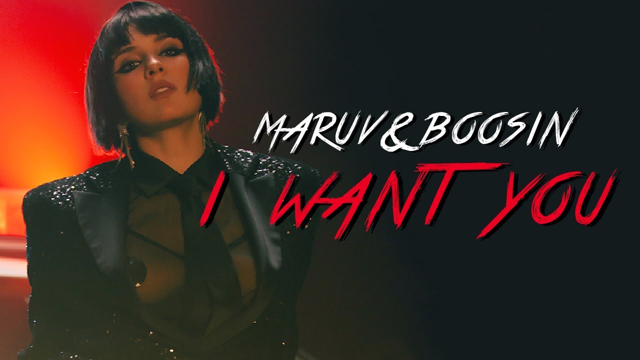 MARUV & BOOSIN — I Want You (Official Video)