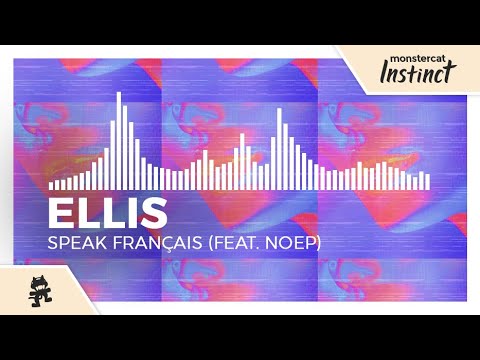 Ellis & NOËP - Speak Français [Monstercat Release]