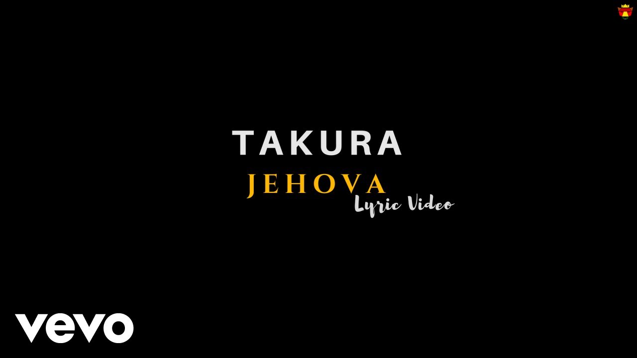 Takura - Jehovah (Official Lyric Video)