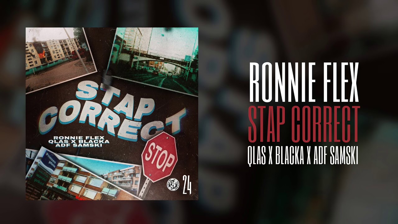 Ronnie Flex - Stap Correct (ft. Qlas & Blacka, ADF Samski) (Prod. Chris Rich)