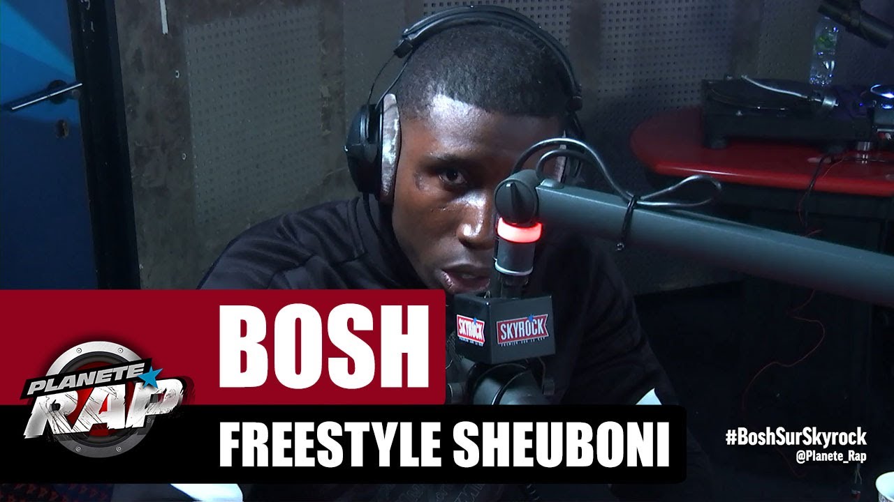 Bosh - Freestyle Sheuboni #PlanèteRap