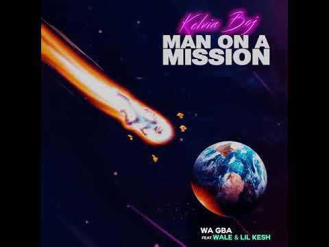 Kelvin Boj - Wa Gba feat. Wale & Lil Kesh (Official Audio)