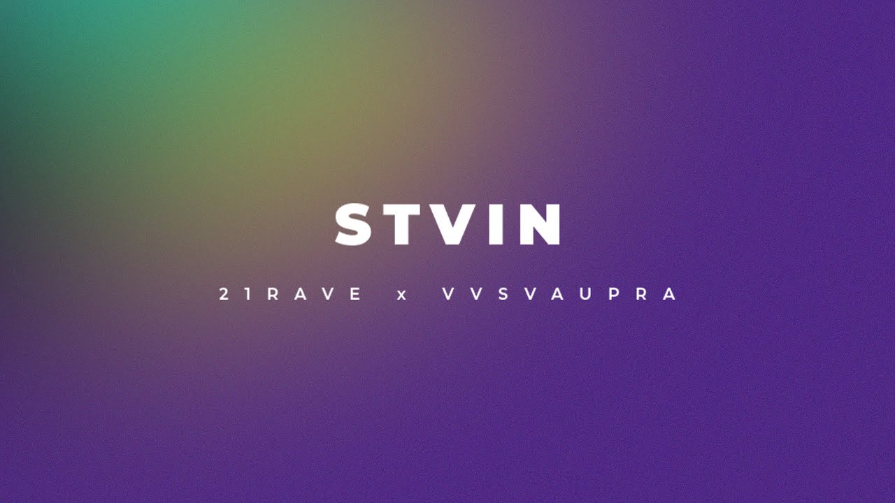 21RAVE x VVSVAUPRA - STVIN (Visualizer)