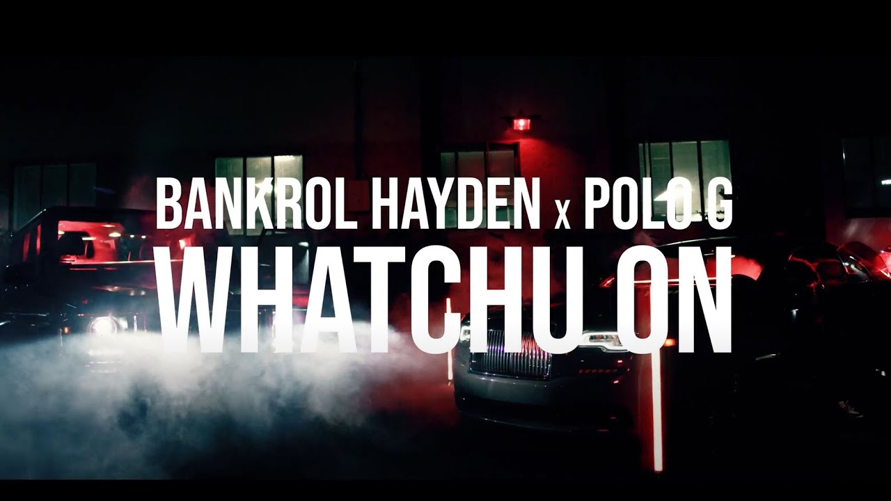 Bankrol Hayden - Whatchu On Today (feat. Polo G) [Official Music Video]