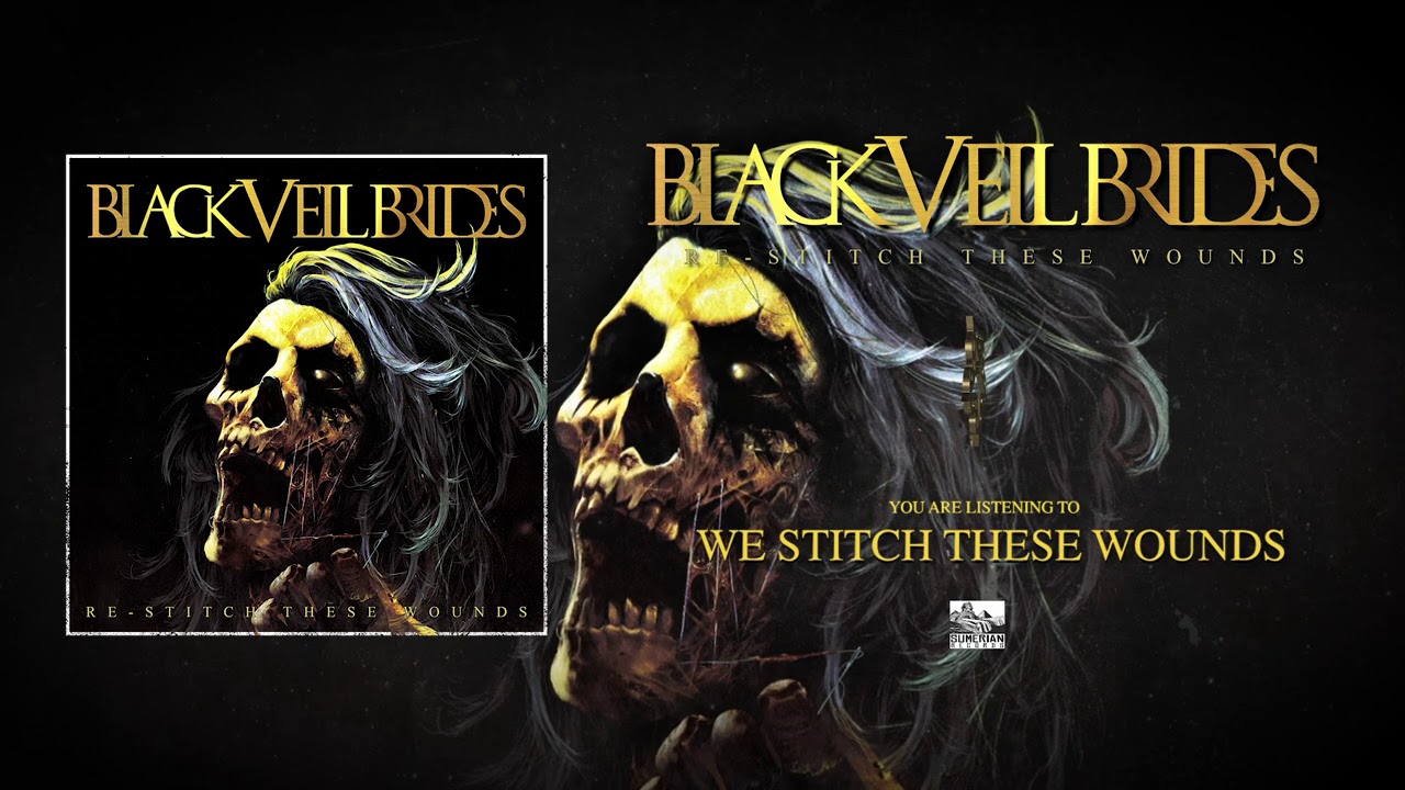 BLACK VEIL BRIDES - We Stitch These Wounds