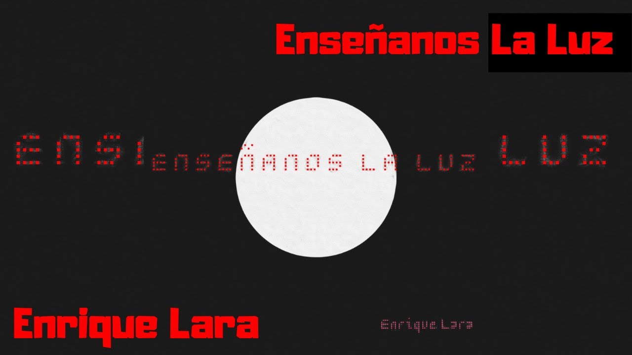 Enrique Lara- Enseñanos La Luz (Official Lyric Video)(#08 Album: Es Un Proceso, Rap Cristiano 2020)