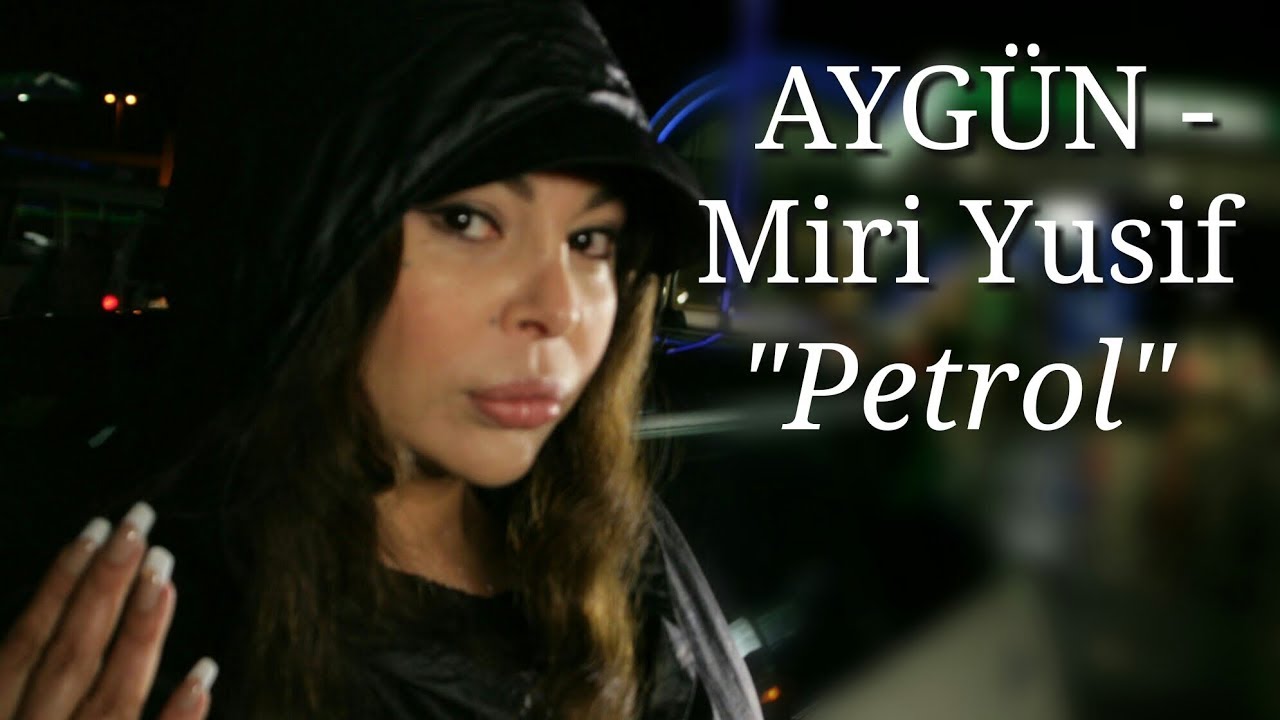 Aygün Kazımova & Miri Yusif - Petrol (Official Video)