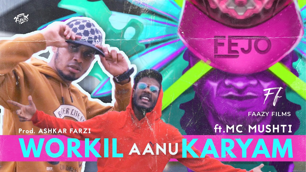 Fejo - Workil Aanu Karyam ft MC Mushti [Prod. Ashkar Farzi] വര്‍ക്കില്‍ ആണ് കാര്യം | official video