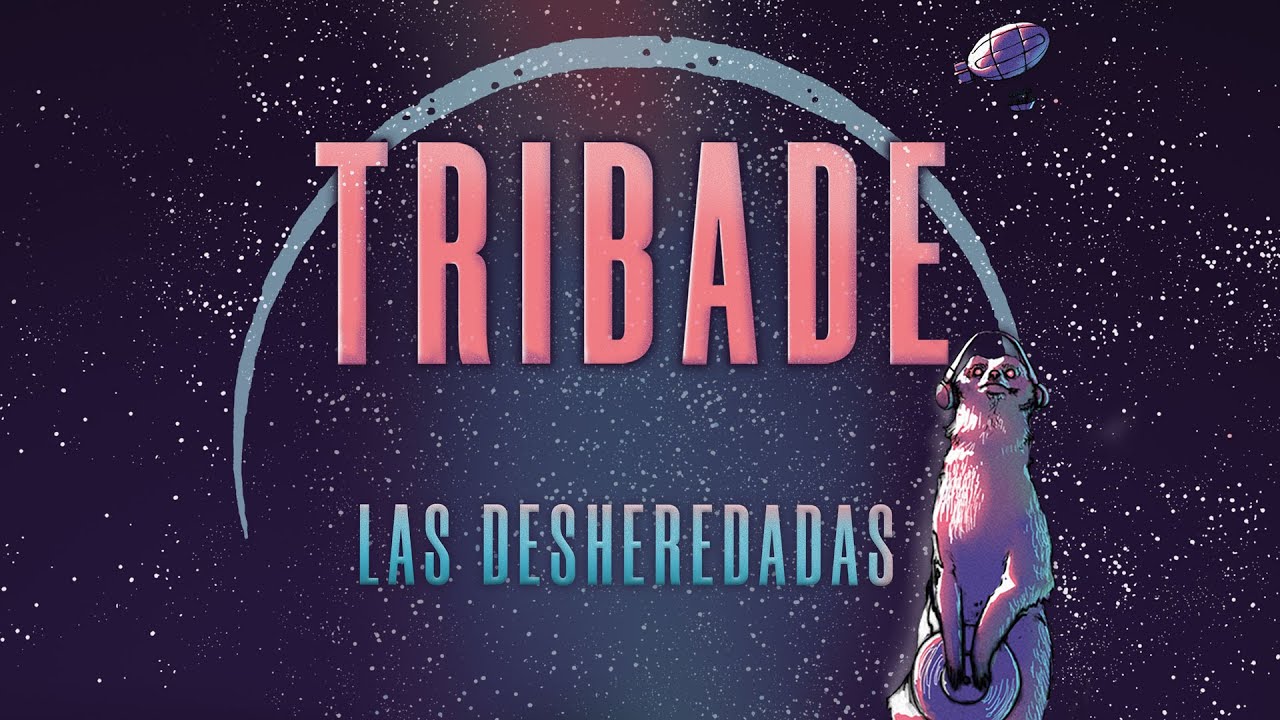 TRIBADE - Las Desheredadas (lyric video) [Prod. Josh186]