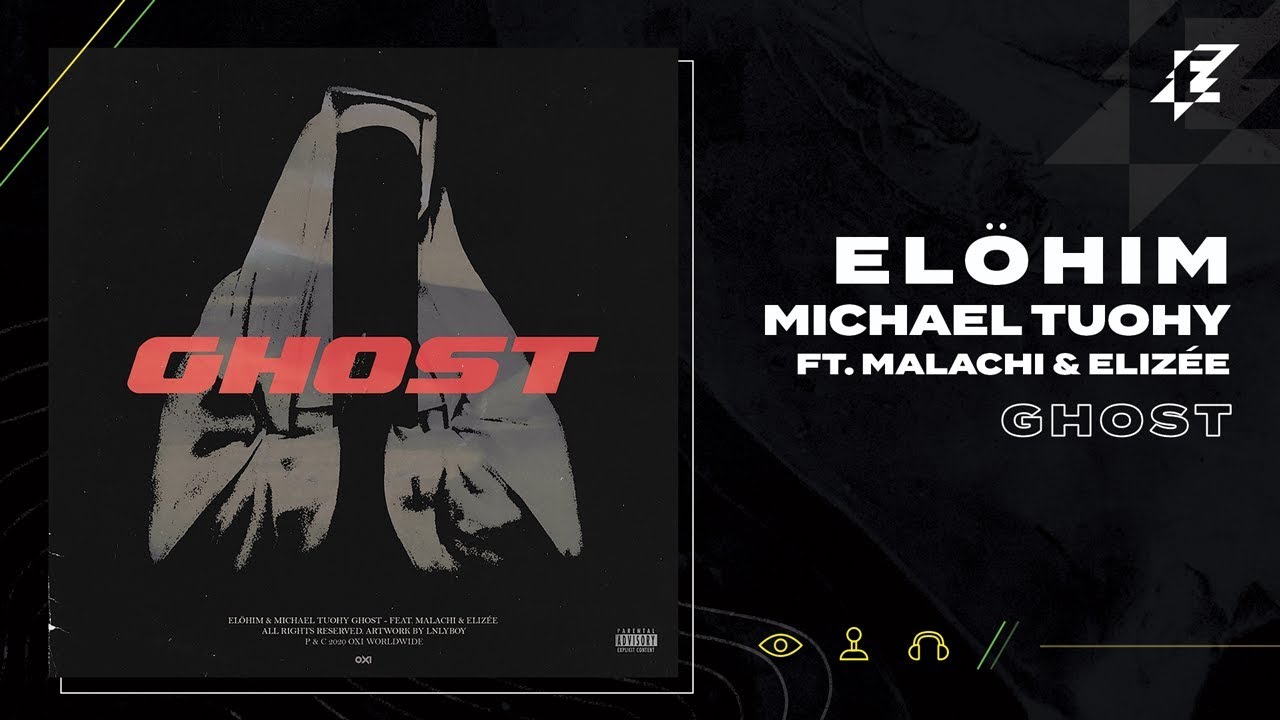 Elöhim, Michael Tuohy Feat. Malachi & Elizée - Ghost