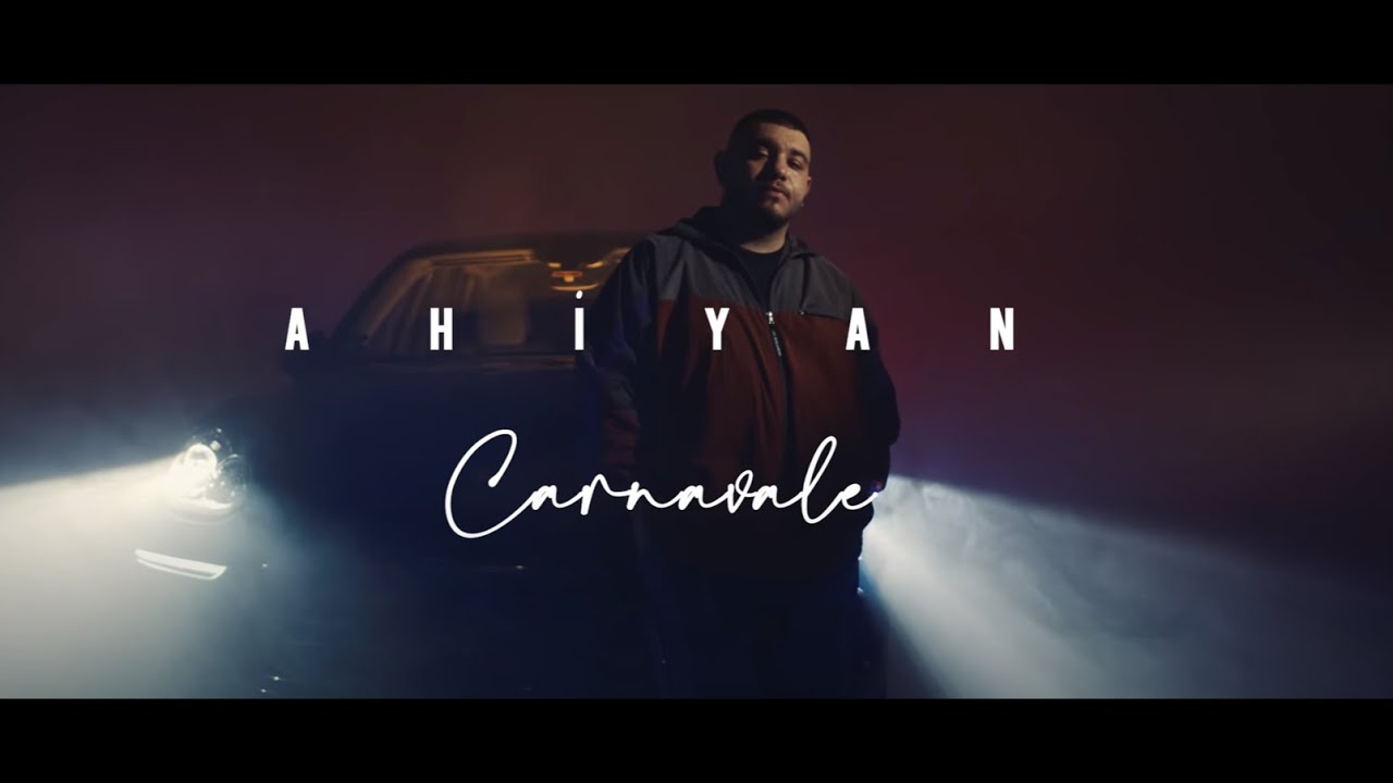 Ahiyan - Carnavale ( Official Video )