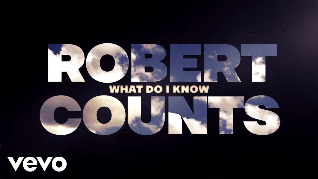 Robert Counts - What Do I Know (Lyric Video)