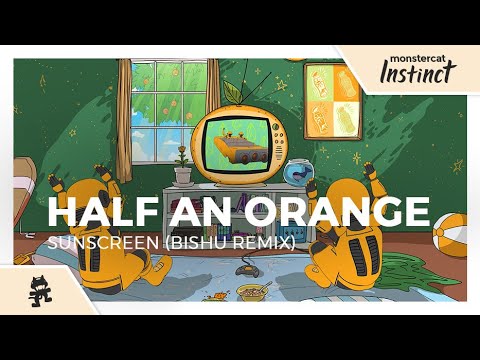 Half an Orange - Sunscreen (Bishu Remix) [Monstercat Official Music Video]