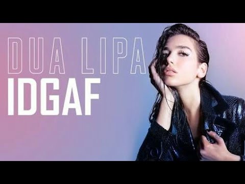 Dua Lipa - IDGAF (Official Radio Version)