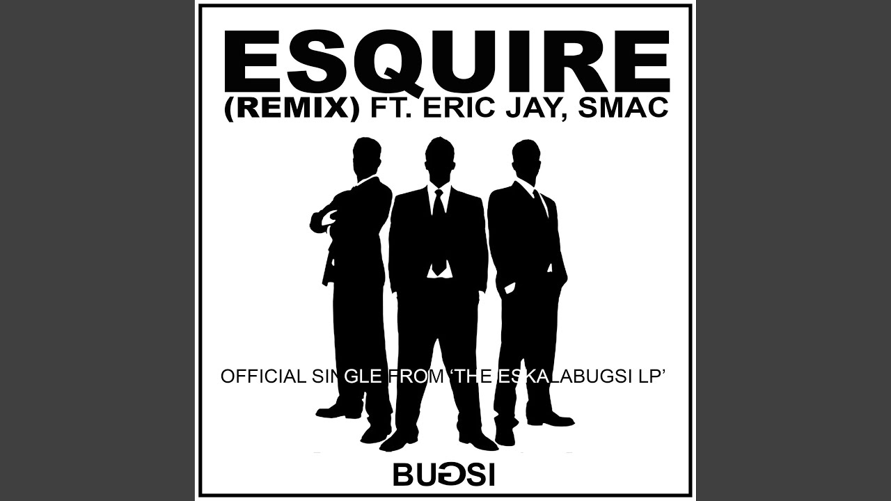 Esquire (feat. Eric Jay & Smac) (Remix)