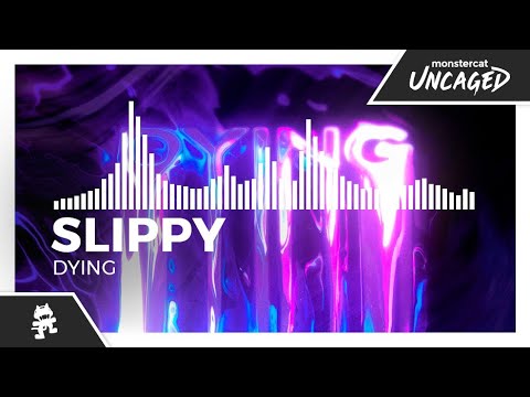 Slippy - Dying [Monstercat Release]