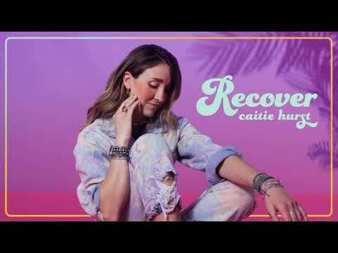 Caitie Hurst - "Recover" (Official Audio)