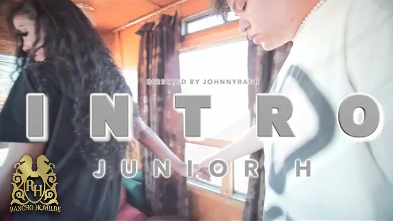 Junior H - Intro [Official Video]