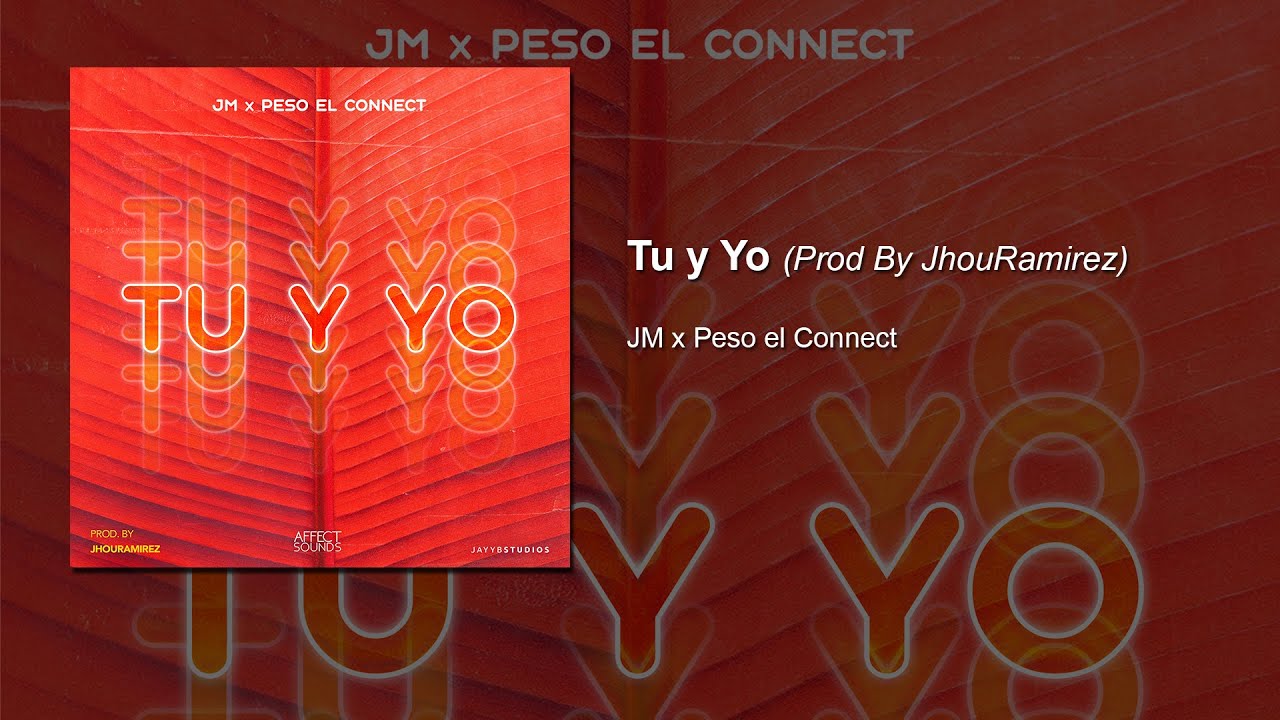 JM Fuego x Peso El Connect - Tu y Yo (Prod By JhouRamirez)