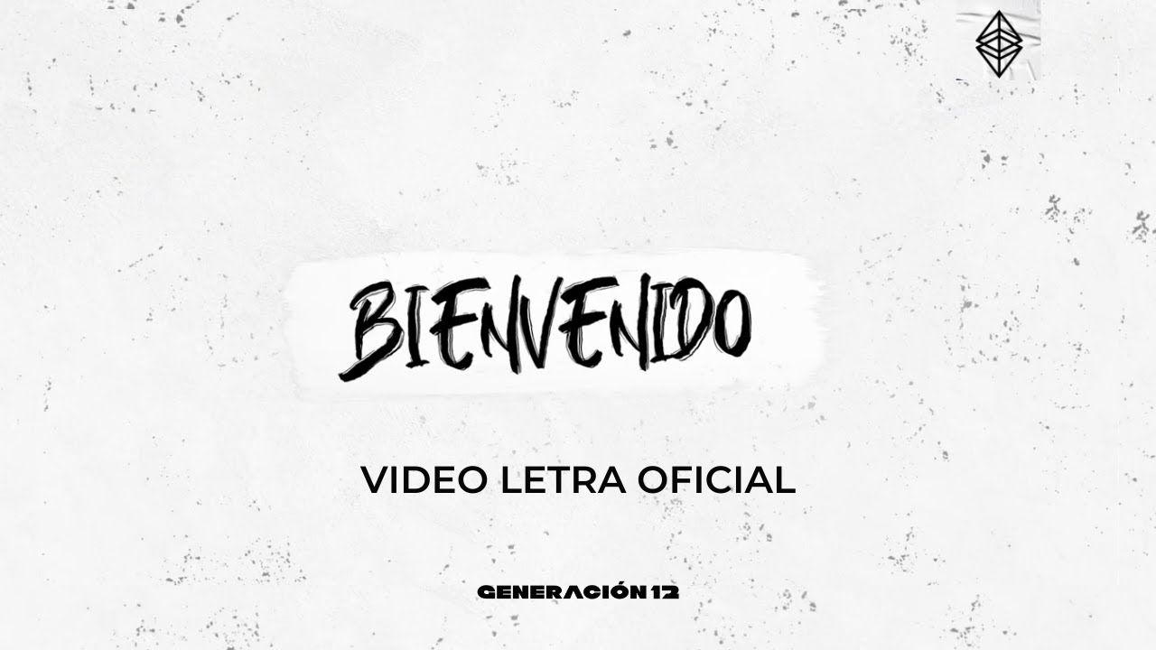 Generación 12 - Bienvenido (Lyric Video Oficial)