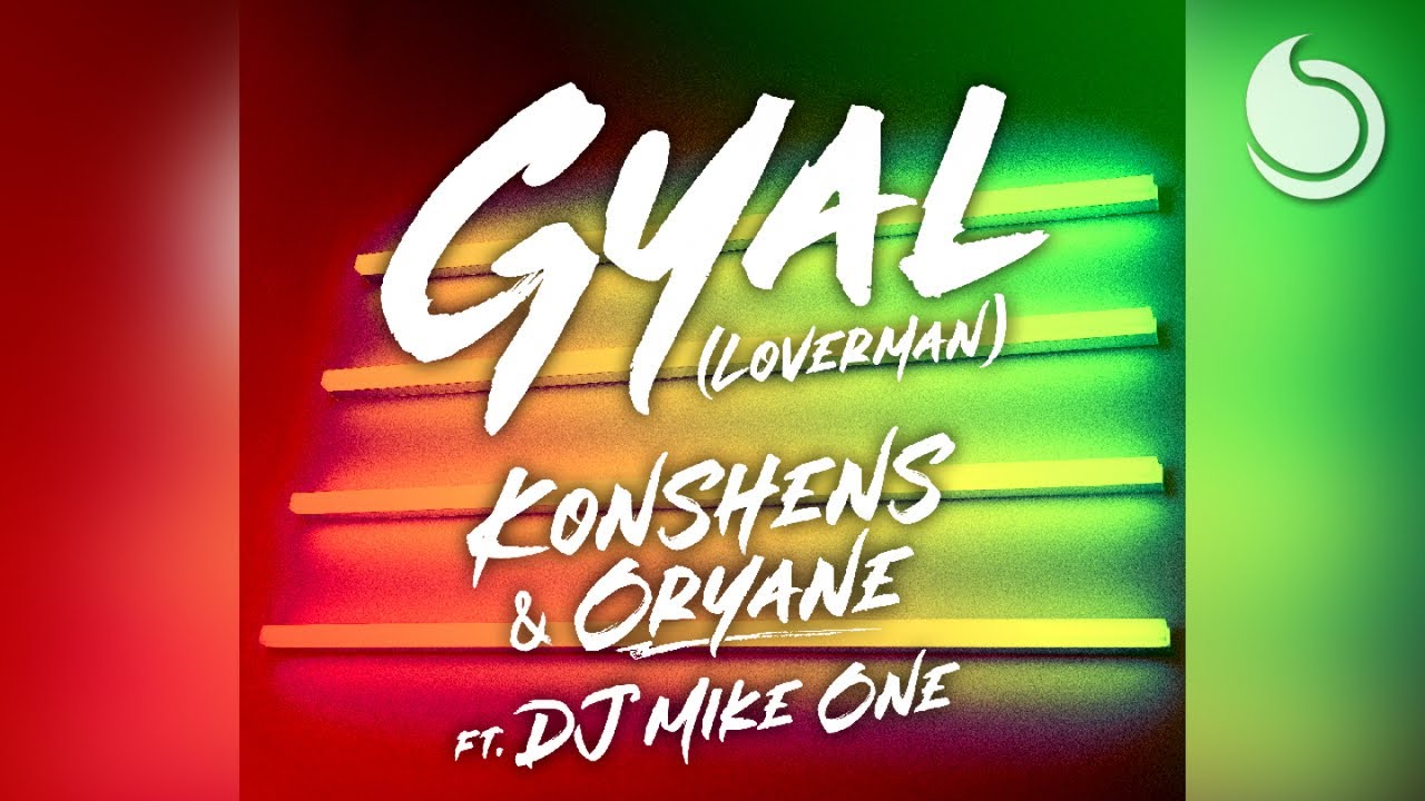 Konshens & Oryane Ft. DJ Mike One - Gyal (Loverman) [Official Audio]
