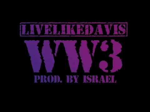 LIVELIKEDAVIS - WW3 (OFFICIAL VIDEO)