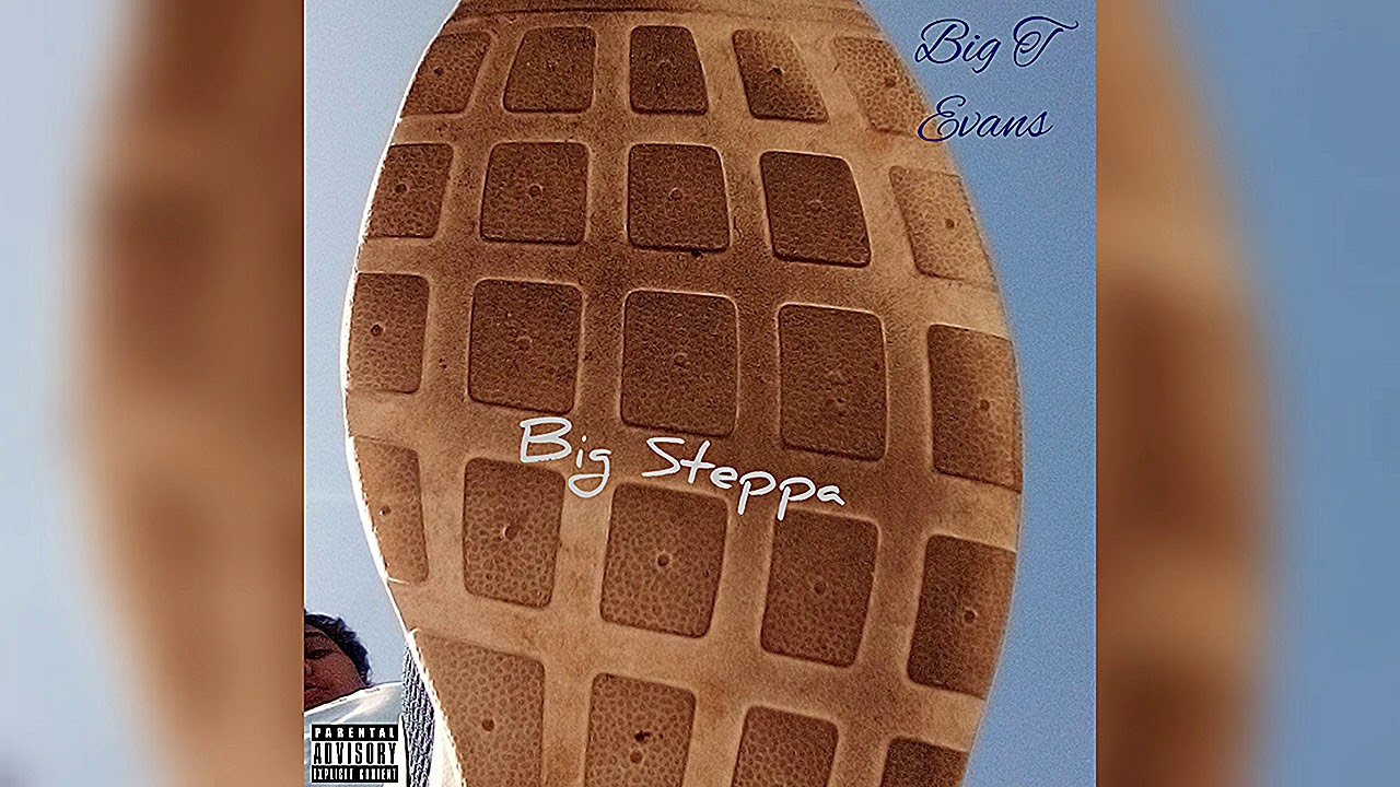 Big T Evans - Big Steppa [Official Audio]