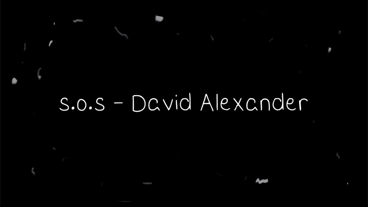 s.o.s - David Alexander (Official Lyric Video)