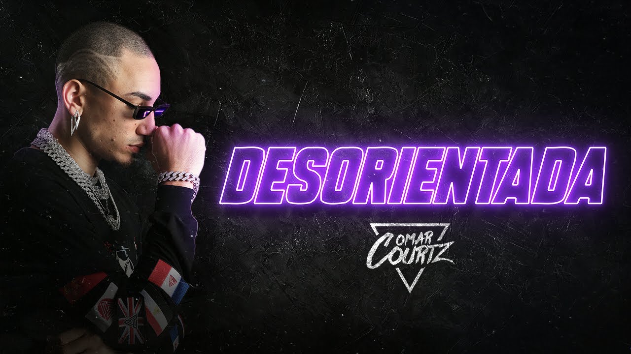 Omar Courtz - Desorientada (Official Audio)