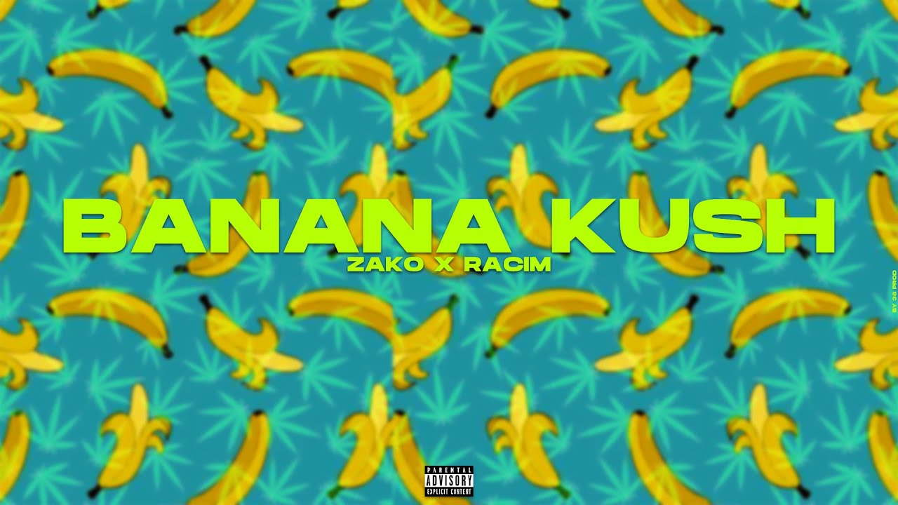 ZAKO - Banana Kush (feat. Racim) Prod by Voluptyk
