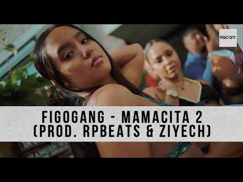 Figogang - Mamacita 2 (Prod. RpBeats & Ziyech)