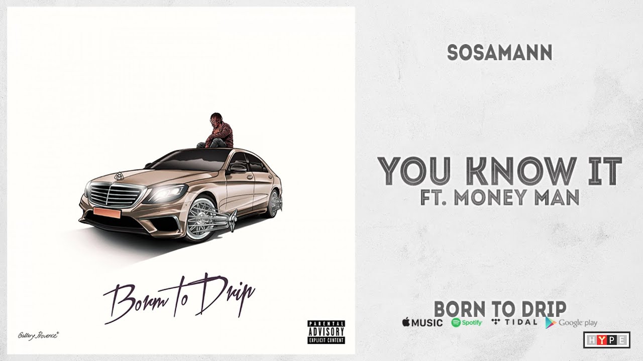 Sosamann - "You Know It" Ft. Money Man (Born To Drip)