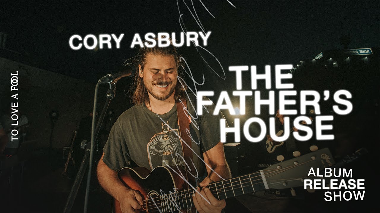 The Father's House (Live) - Cory Asbury | To Love A Fool