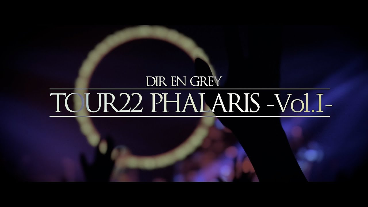 DIR EN GREY - TOUR22 PHALARIS -Vol.I- Trailer