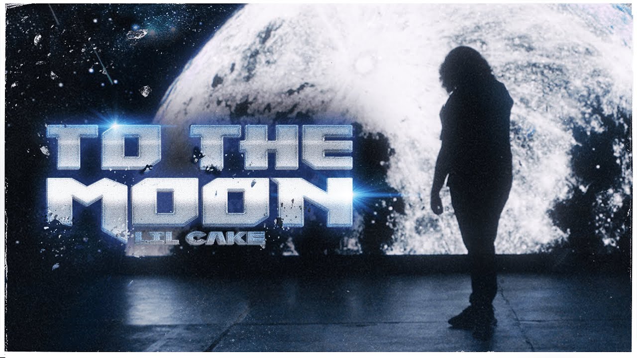 LiL CaKe - To the Moon [Video Oficial]