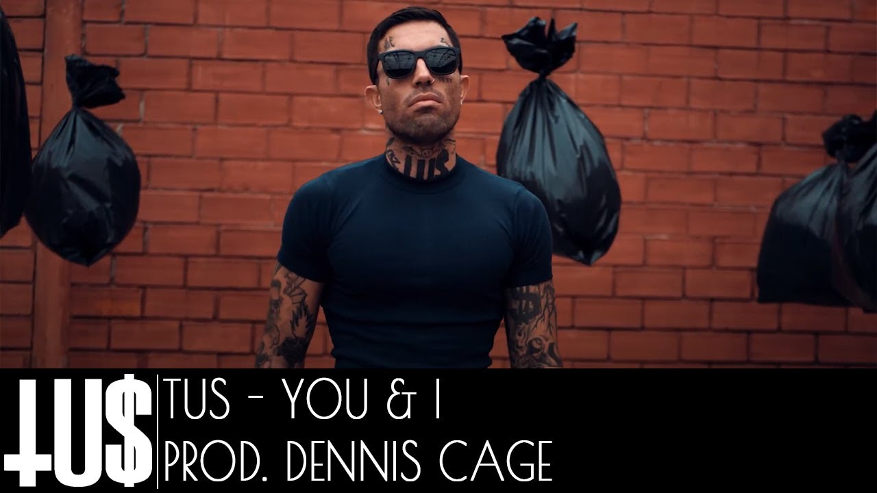 TUS - You & I Prod. Dennis Cage - Official Video Clip