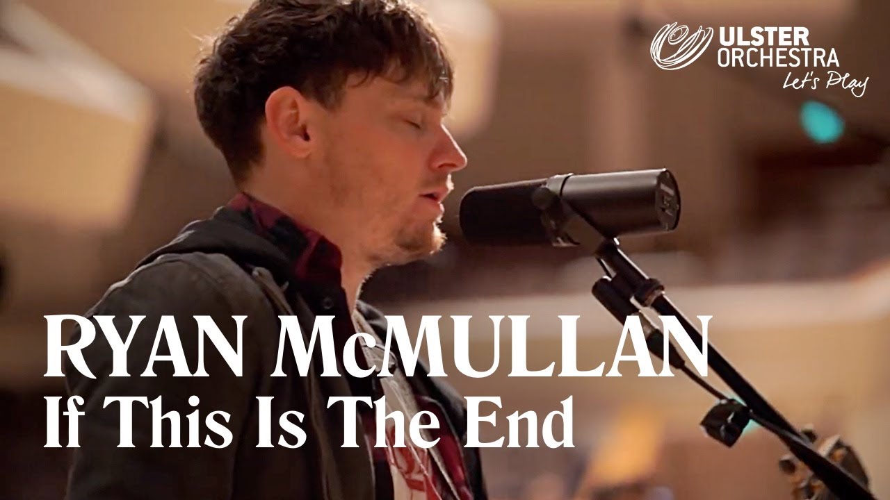 'If This Is The End' - Ryan McMullan with the Ulster Orchestra