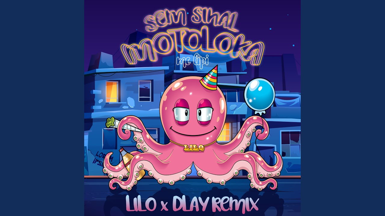 Sem Sinal, Motoloka (LILO & DLAY Remix)