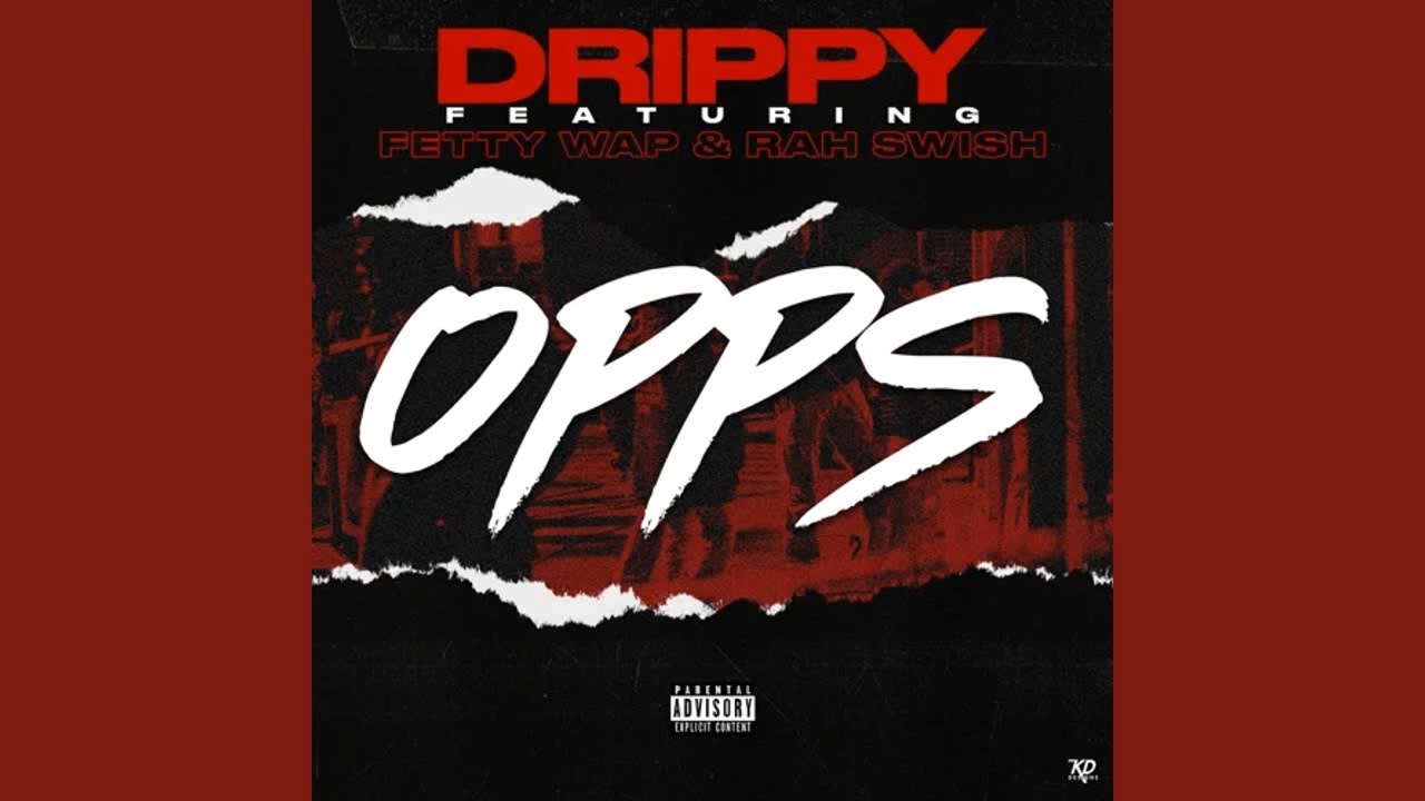 Drippy - Opps (feat. Fetty Wap & Rah Swish) [Official Audio] |G46 RAP/HIP HOP