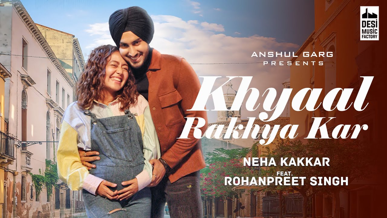 KHYAAL RAKHYA KAR - Neha Kakkar ft. RohanPreet Singh | Anshul Garg | Babbu | Rajat Nagpal