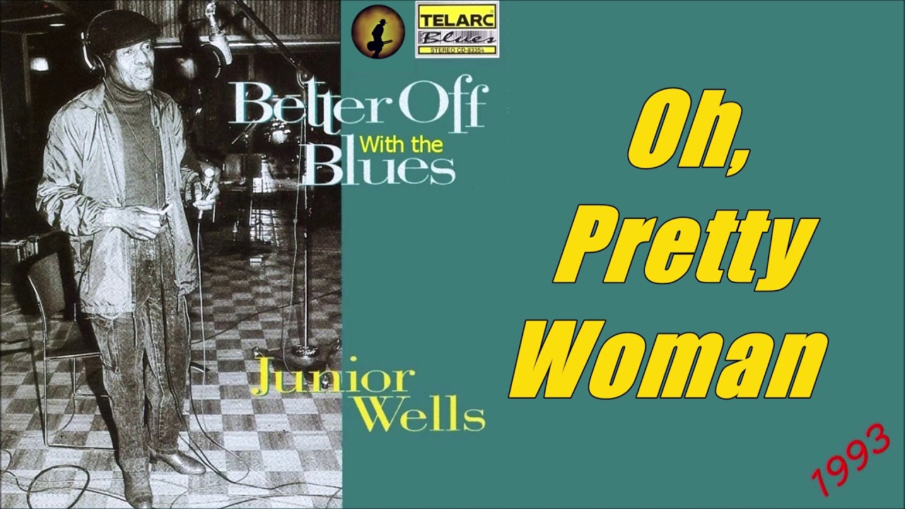 Junior Wells - Oh, Pretty Woman (Kostas A~171)