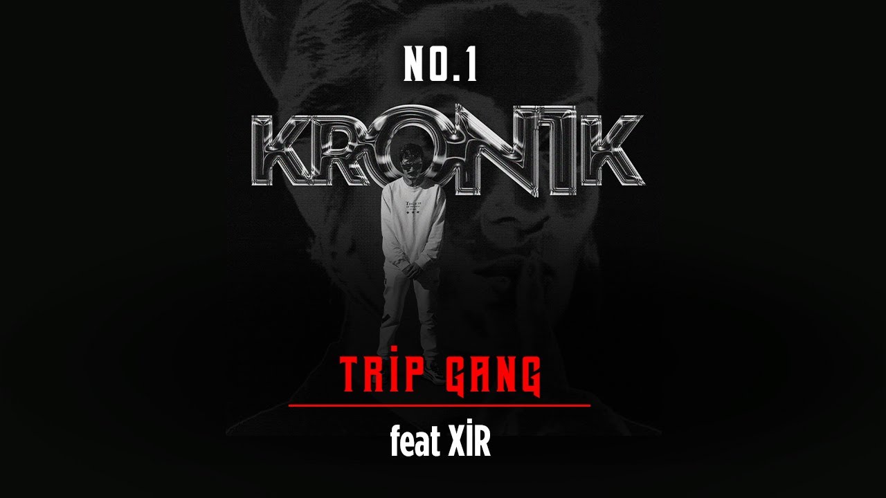 07. No.1 - Trip Gang feat. Xir #Kron1k