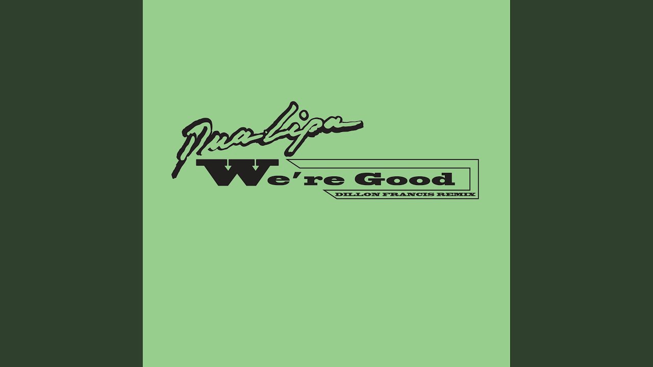 We're Good (Dillon Francis Remix)