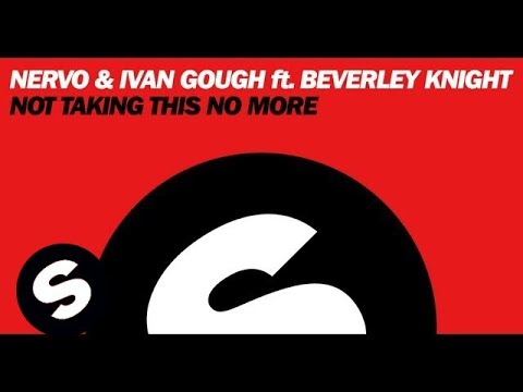 NERVO & Ivan Gough ft. Beverley Knight - Not Taking This No More (Extended Mix)