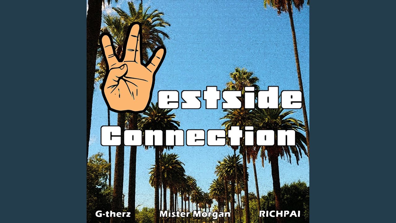 Westside Connection (feat. Mister Morgan & RICHPAI)