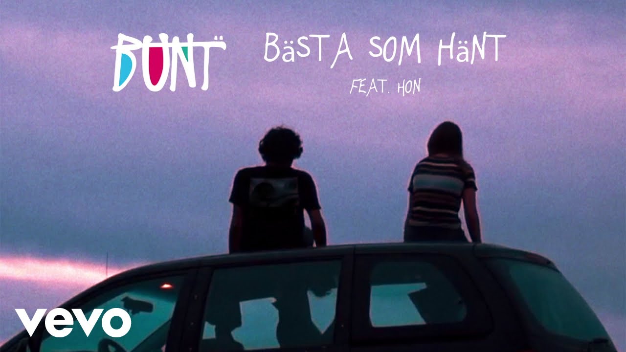 BUNT. - Bästa som hänt (feat. Hon & SMBDY) (Official Audio)